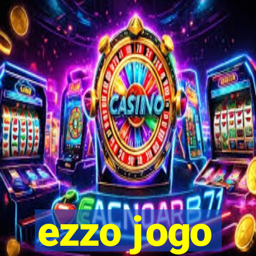 ezzo jogo