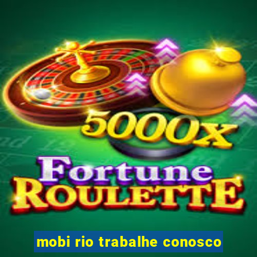 mobi rio trabalhe conosco