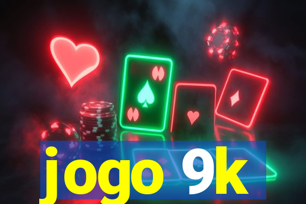 jogo 9k