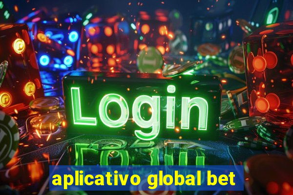 aplicativo global bet