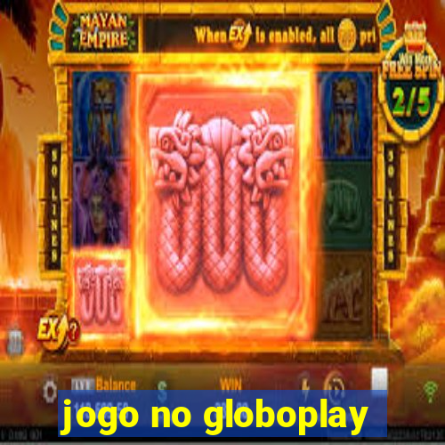 jogo no globoplay