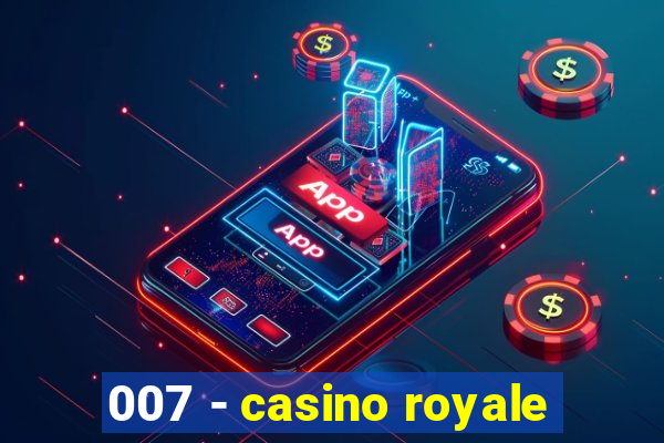 007 - casino royale