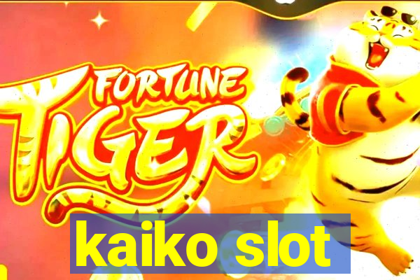 kaiko slot