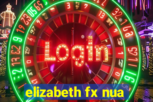 elizabeth fx nua