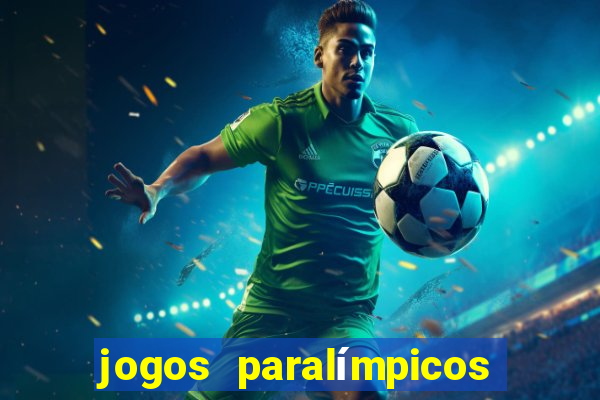 jogos paralímpicos onde assistir