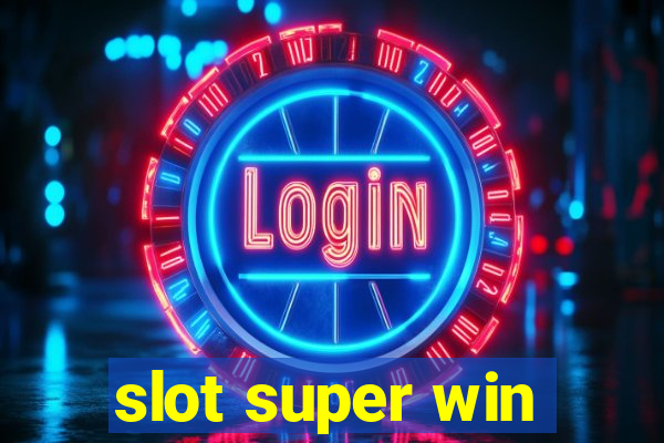 slot super win