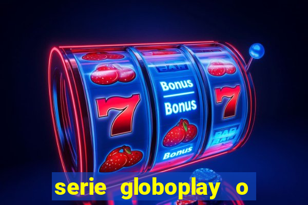 serie globoplay o jogo que mudou