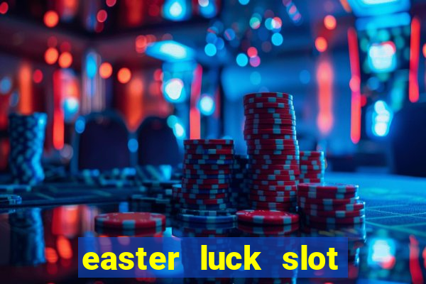 easter luck slot free play