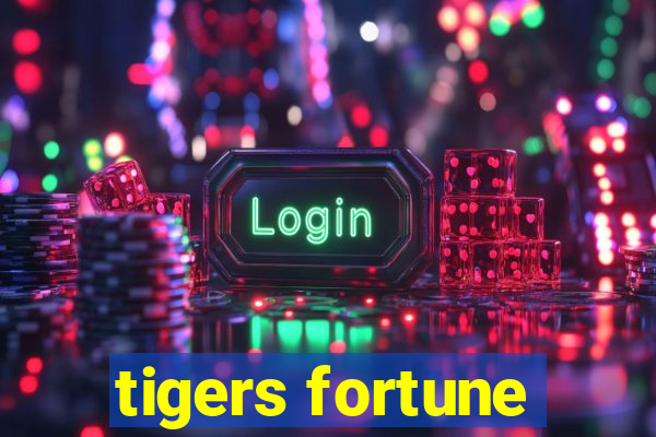 tigers fortune