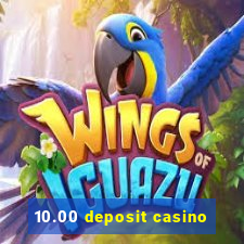 10.00 deposit casino