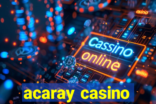 acaray casino