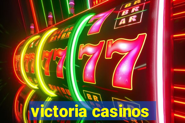 victoria casinos