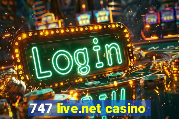 747 live.net casino