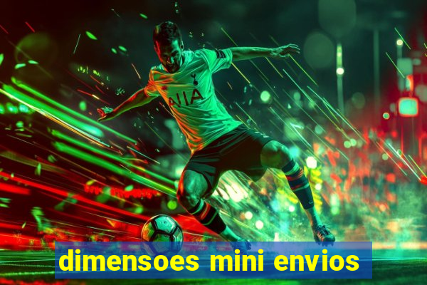 dimensoes mini envios