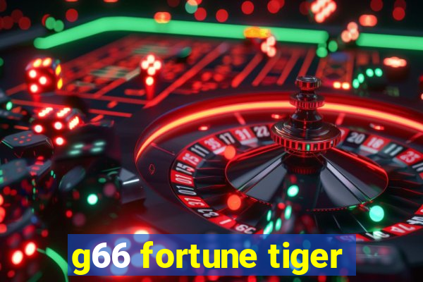 g66 fortune tiger