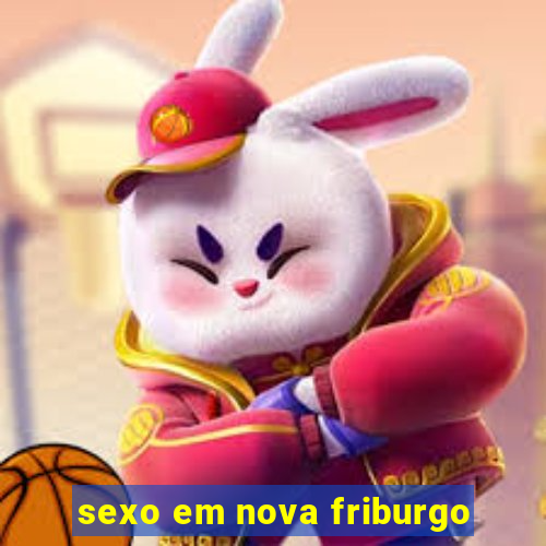 sexo em nova friburgo