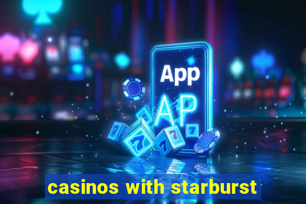 casinos with starburst