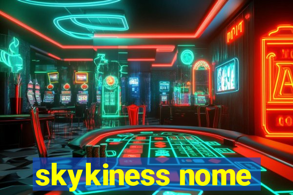 skykiness nome