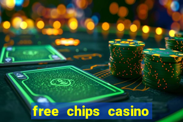 free chips casino no deposit