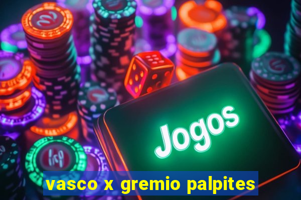 vasco x gremio palpites