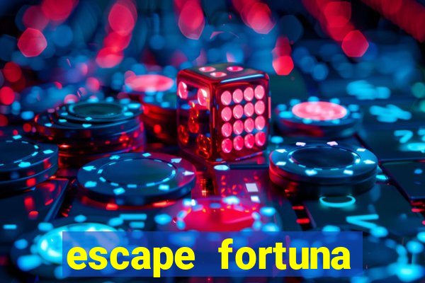 escape fortuna factor 125