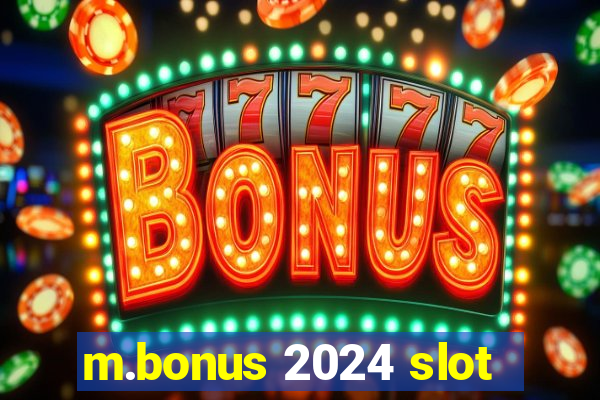 m.bonus 2024 slot