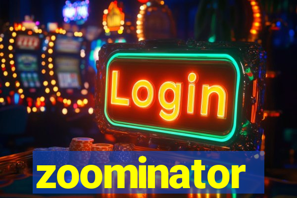 zoominator