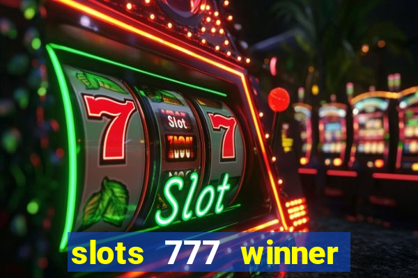 slots 777 winner paga mesmo