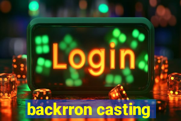 backrron casting