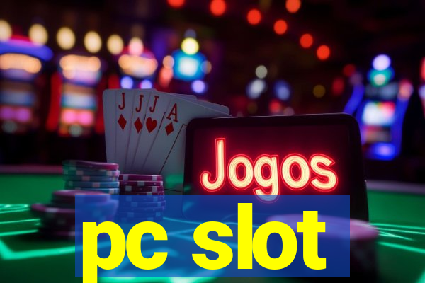 pc slot