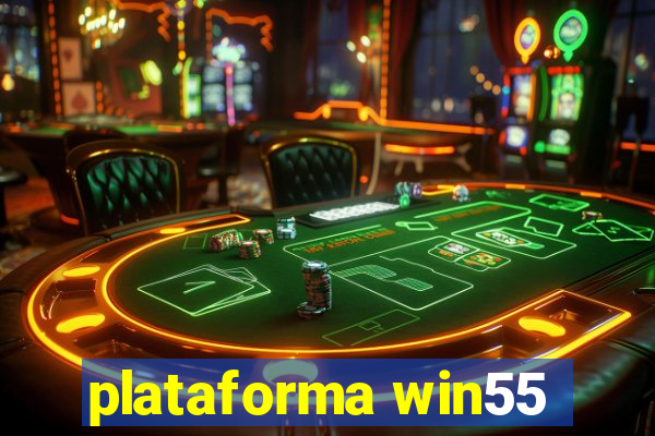 plataforma win55