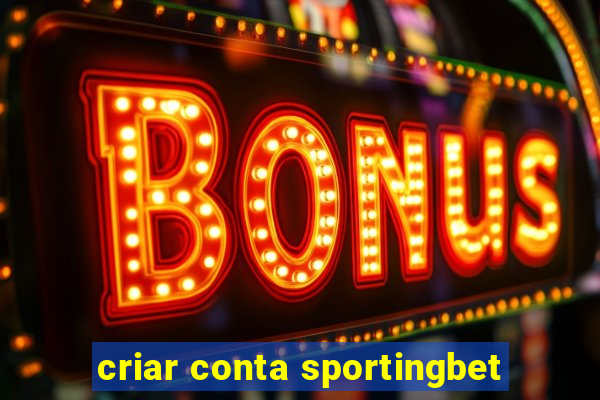 criar conta sportingbet