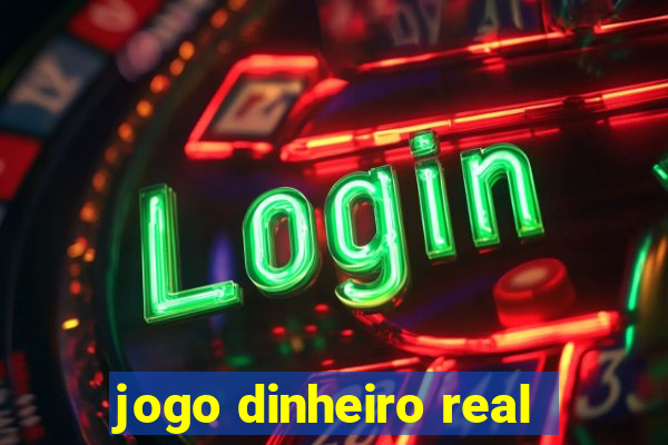 jogo dinheiro real