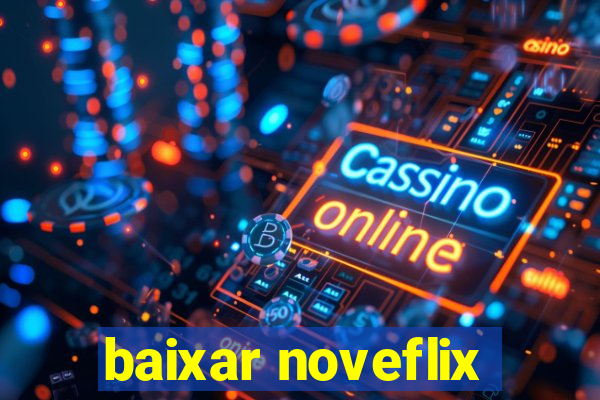 baixar noveflix