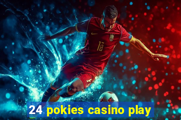 24 pokies casino play