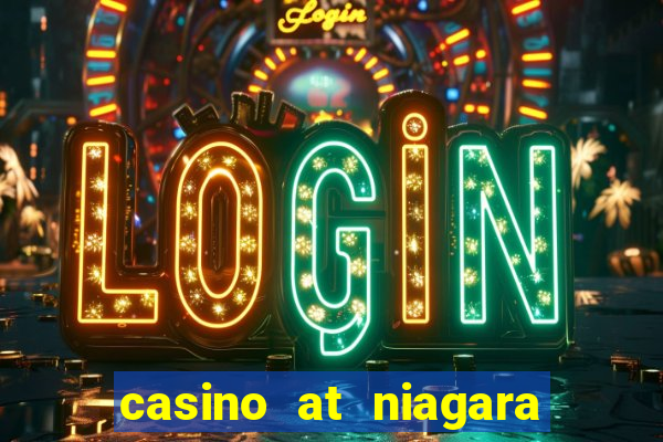 casino at niagara falls canada