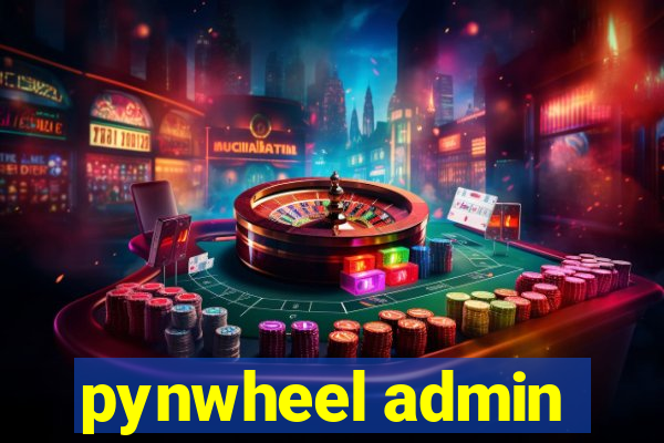 pynwheel admin