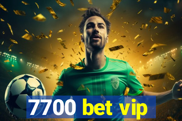 7700 bet vip