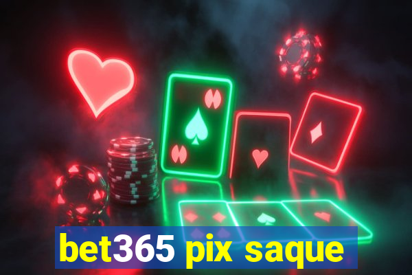 bet365 pix saque