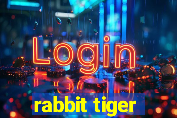 rabbit tiger