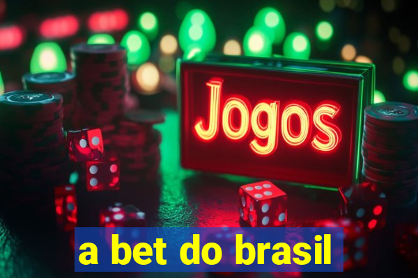 a bet do brasil