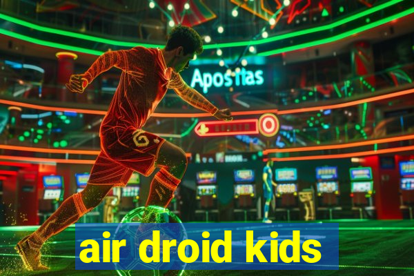 air droid kids