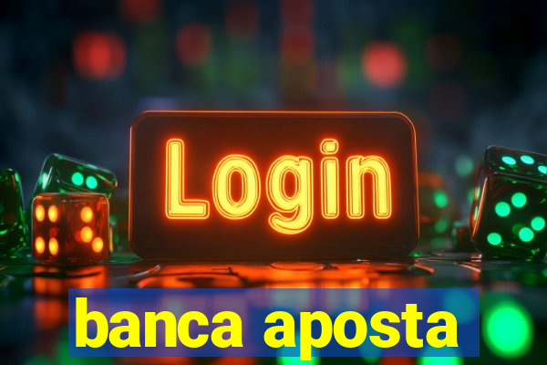 banca aposta