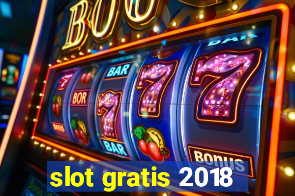 slot gratis 2018