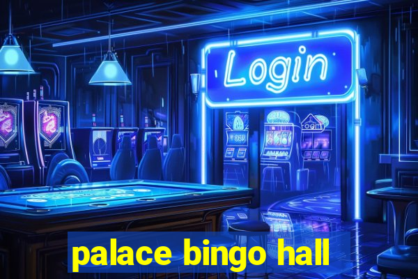 palace bingo hall