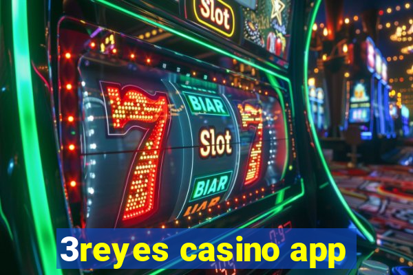 3reyes casino app