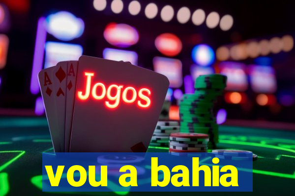 vou a bahia