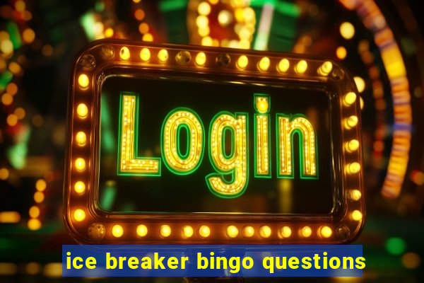 ice breaker bingo questions