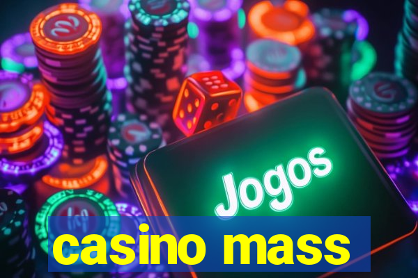 casino mass