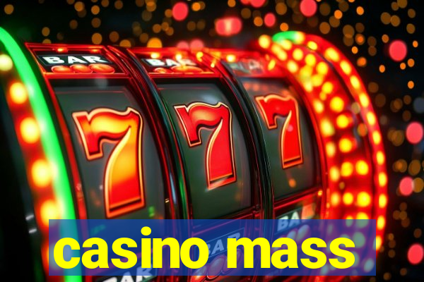 casino mass